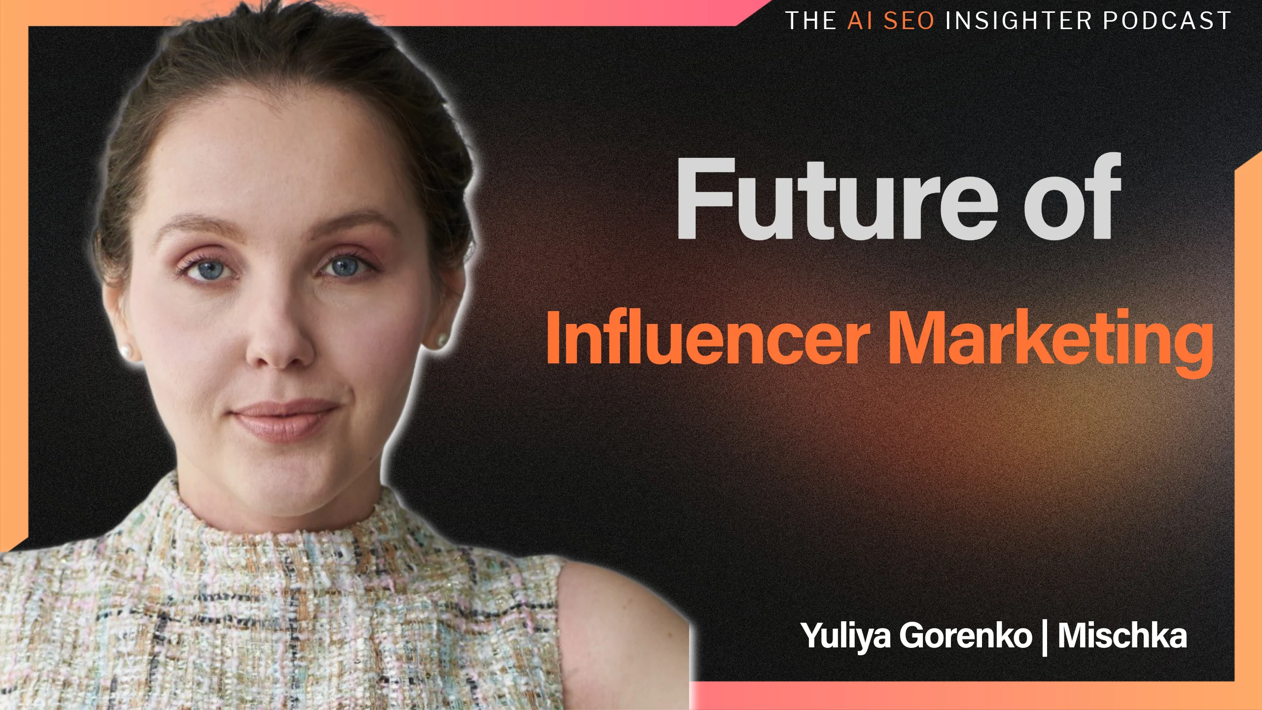AI SEO Podcast-10-Yuliya Gorenko