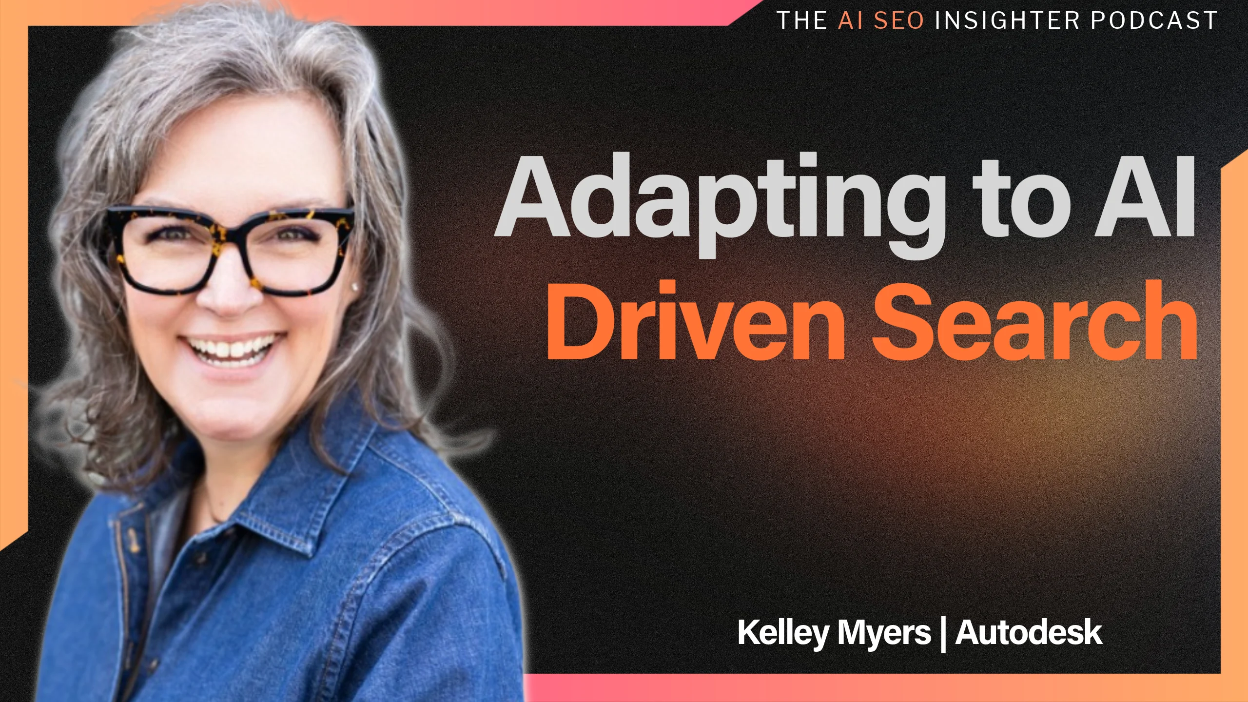 AI SEO Podcast-4-Kelly Myers-Autodesk