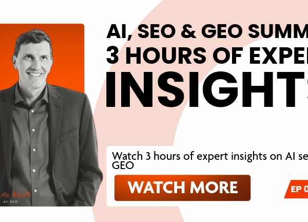 AI, SEO & GEO Summit: 3 Hours of Expert Insights AI, SEO & GEO Summit: 3 Hours of Expert Insights