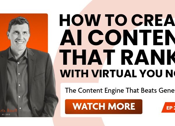 How to Create AI Content That Ranks With Virtual You Now